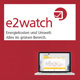 2016: "e2watch" löst E-View ab!