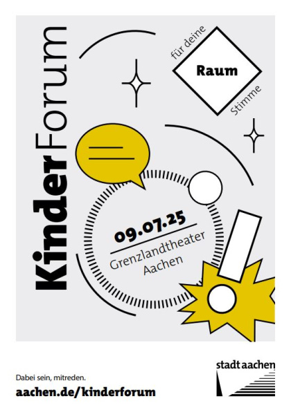 Das Plakat bewirbt mit verschiedenen grafischen Elementen die Veranstaltung Kinderforum, am 09.07.2025 im Grenzlandtheater Aachen. 